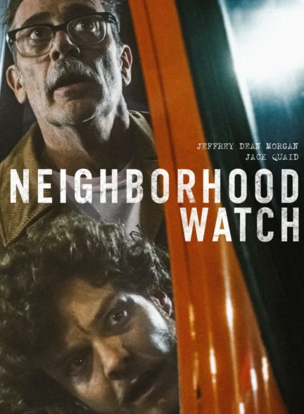 دانلود فیلم نگهبان محله Neighborhood Watch 2025 دانلود فیلم نگهبان محله Neighborhood Watch 2025
